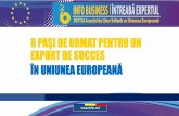 8 PAȘI DE URMAT PENTRU UN EXPORT DE SUCCES - chamber.mdchamber.md/wp-content/uploads/2018/06/2.-DCFTA_Ghid-Export.pdf · 8 paȘi de urmat pentru un export de succes În uniunea europeanĂ