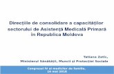 Direciile de consolidare a capacităilor ț ț · on primary health care 2012 1978 2013 Congresul IV al medicilor de familie din Republica Moldova 16 mai 2018 „Asistenţa medicală
