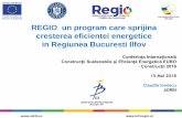 REGIO un program care sprijina cresterea eficientei ... · Uniunea Europeana • Clădirile reprezintă 40% din consumul de energie total din Europa. Prin îmbunătățirea normelor