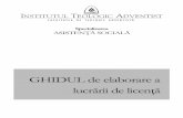 GHIDUL de elaborare a lucrării de licenţă - uadventus.rouadventus.ro/documente/licenta/Ghid_Licenta_2009_v2.pdf · prezentarea şi analiza principalelor aspecte de ordin teoretic