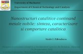 Nanostructuri catalitice continand metale nobile: sinteza ... · Nanostructuri catalitice continand metale nobile: sinteza, caracterizare si comportare catalitica Vasile I. Pȃrvulescu
