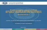 EVALUAREA ACTIVITĂȚII DIDACTICE DE CĂTRE STUDENȚI ÎN …qa.ubbcluj.ro/documents/evaluare_cursuri/raport_evaluare_s1_2013-2014.pdf · predării în scopul îmbunătăţirii conținutului