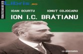 Ion I.C. Bratianu - cdn4.libris.ro I.C. Bratianu - Ioan Scurtu... · In acest fel I-a recunoscut pe Gheorghe Brätianu (nåscut la 21 ianuarie/3 februarie 1898) ca fiul Siu legitim.