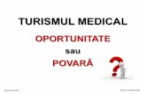 TURISMUL MEDICAL - turismuldesanatate.ro · TURISMUL MEDICAL OPORTUNITATE sau POVARĂ Marius-Octavian Filip Noiembrie 2016