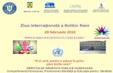 Ziua Internaţională a Bolilor Rare - asphd.ro · Pacienții cu boli rare și familiile, organizațiile de pacienți, politicieni, îngrijitori, personalul medical, cercetătorii