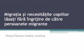 Migraţia şi necesităţile copiilor lăsaţi fără îngrijire de ... · Studiul Naţional privind situaţia copiilor aflaţi în dificultate şi a copiilor ai căror părinţi