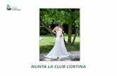 NUNTA LA CLUB CORTINA - restaurantenunti.ro la Club Cortina 2013.pdf · Buchete de mireasa / nasa – de la 55 euro, fara TVA Lumanari de cununie – de la 50 euro / buc, fara TVA