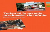 Turismul în ecuaţia produselor de munte - fundatia-adept.org · Potenţialul turistic al produselor de munte România s-a raliat tendinţei general europene de “întoarcere la