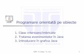 1. Clase interioare/imbricate 2. Tratarea evenimentelor în ...users.utcluj.ro/~ancac/Resurse/POO/POO08.pdfOOP9 - M. Joldoş - T.U. Cluj 1 Programare orientată pe obiecte 1. Clase