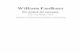 William Faulkner - Pe patul de moarte - 101books.ru101books.ru/pdf/william-faulkner-pe-patul-de-moarte-versiune-definitiva.pdf · poartă pe canturi, în unduiri line, urmele teslei: