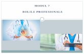 MODUL 7 BOLILE PROFESIONALE · Bolile profesionale, ca şi suspiciunile de boli profesionale, trebuie semnalate obligatoriu de către toţi medicii care depistează astfel de îmbolnăviri