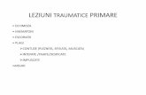 LEZIUNI TRAUMATICE PRIMARE - umfcdbioetica.ro lez traumatice 2018.pdf · Topografia echimozelor (in general a leziunilor cutanate) a poate oferi date despre circumstantele de producere.