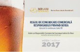 Codul BR.pdf · promotiile la bere trebuie: så fie intotdeauna dezvoltate, implementate administrate cu responsabilitate; si fie intotdeauna in deplinä conformitate legile, reglementärile