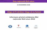 15 NOIEMBRIE 2018 - insp.gov.roinsp.gov.ro/sites/cnepss/wp-content/uploads/2018/11/Informare-ZNT-2018.pdf · Ziua naţională fără tutun • În scopul sensibilizării populaţiei