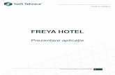 FREYA HOTEL - freyasoft.ro · Definirea nomenclatoarelor de tari, regiuni, limbi, documente de identitate, apelative, servicii suplimentare, etc… Posibilitatea de definire si alocare