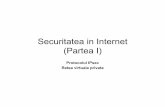 Securitatea in Internet (Partea I) - horatiuvlad.com fileclient/server (Kerberos), accesul la Web (SSL, TSL). • Există însă anumite probleme de securitate care pot fi implementate