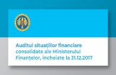 Auditul situațiilor financiare consolidate ale Ministerului · Auditul situațiilorfinanciare consolidate ale Ministerului Finanțelor, încheiate la 31.12.2017