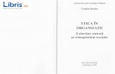 ETICA iX ORGANIZATII - cdn4.libris.ro in organizatii - Cosmin Bordea.pdf · convingitoare cu privire la ceea ce inseamnl" etica.lmi este greu si concentrez o definilie intr-o singur6,frazd,