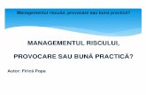 Managementul riscului, Provocare sau buna practica.pptfirica-popa.ro/.../Managementul-riscului-Provocare-sau-buna-practica.pdf · Managementul riscului, provocare sau buna practica