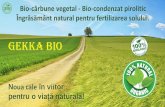 Gekka bio - carbuni.ro · 4.Pentru tratarea deșeurilororganice șilichide, deoarece eliminămirosurile rele emise de ferme de pui, grajduri șichiar în depozitele de deșeurisanitare.