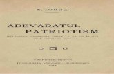 N. IORGA - upload.wikimedia.org · n. iorga adevaratul patriotism idei dinteco conferinta tinuta la galati in ziua de 8 septembre 1914. 0 o valenii-de-munte tipografia neamul romanesc