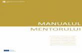 MANUALUL MENTORULUI - isjiasi.ro mentorului.pdf · pedagogică, iar rolul jucat de profesori era unul secundar, deseori ambiguu şi bazat pe voluntariat. În timp, toate acestea s-au
