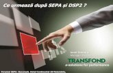 Ce urmează după SEPA și DSP2 - arb.ro · Nu este “ un sistem” pentru plăți în euro Este un produs/serviciu al sistemului SENT Strategie: SENT= ”SEPA compliant CSM” înainte