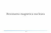 Rezonanta magnetica nucleara - users.utcluj.rousers.utcluj.ro/~simona/im/im4.pdf · IM4 - 2 Rezonanta magnetica nucleara (RMN) • Fenomen fizic – studiul spectroscopic al proprietatilor