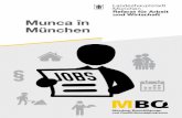 Munca în München - muenchen.deef5132cd-4c1b-43a6-8b59... · Dragi cititori, aţi venit la München dintr-o ţară a Uniunii Euro-pene şi căutaţi aici de lucru. Dacă nu cunoaşteţi