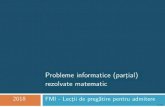 Probleme informatice (part˘ial) rezolvate matematicfmi.unibuc.ro/ro/pdf/2019/admitere/licenta/FMI_Probleme_rezolvate_part... · Probleme informatice (part˘ial) rezolvate matematic