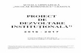 PROIECT DE DEZVOLTARE INSTITUŢIONALĂ 2016-2017.pdf · dezvoltare instituțională pentru perioada 2017-2021: Reproiectarea sistemului de management educațional la nivelul unității