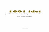 1001 idei - mecc.gov.md · Ghid pentru educatori 1001 idei pentru o educaţie timpurie de calitate CUvîNt îNaINte Dragi educatoare şi educatori! Bun venit în lumea ideilor, lumea