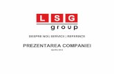 DESPRE NOI SERVICII REFERINŢE - lsg-group.eulsg-group.eu/web-ro/wp-content/uploads/sites/4/2014/07/lsg_group...5 • Inginerie şi instalații electrice • Încălzire, Ventilație,