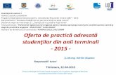 Activitatea de practică a studenţilor fileLegea privind practica elevilor şi a studenţilor, 258/2007 Convenţie cadru privind efectuarea stagiului de practică + Anexă + REGULAMENT