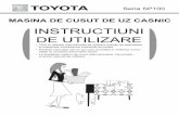 INSTRUCTIUNI DE UTILIZARE - manuals.zedt.eumanuals.zedt.eu/Toyota-SP100_C_D_type_RO.pdf · Daca masina de cusut nu este folosita pastrati-o protejata; nu o depozitati pe podea deoarece