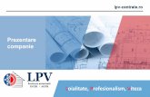 lpv-centrale.ro · Despre noi LPV SERVICE CONSULT www Ipv-centrale.ro Reprezentam o firma cu o vechime de peste 24 de ani in domeniul instalatiilor. Cunostintele acumulate ne recomanda