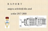 R A P O R T asupra activităț școlar 2017-2018 · R A P O R T asupra activității din anul școlar 2017-2018 Școala Pia Brătianu. Director, Marilena Stoica
