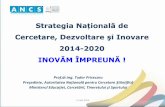 Strategia Națională de Cercetare, Dezvoltare şi Inovare ... · Cercetare, Dezvoltare şi Inovare 2014-2020 INOVĂM ÎMPREUN ... Actiune din 2010 Realizat in 2010 Studiul annual