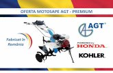 OFERTA MOTOSAPE AGT - PREMIUM · Noua gamă de motoare Honda GP este special concepută pentru echipa-mentele agricole și de gradină “light duty” completând gama de motoare