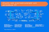 Cum să construiești un produs IT - users.utcluj.rousers.utcluj.ro/~dobrota/pdf/Cum_se_construieste_un_produs_IT.pdf · Cum să construiești un produs IT Această carte a fost lansată