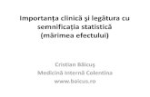 Importanţa clinică şi legatura cu semnificaţia statistică ...baicus.ro/Prezentari/Marimea_efectului.pdf · •Tratamentul îmbunătăţeşte semnificativ supravieţuirea (p=