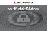 ROMSAN INTERNATIONAL POLITICA DE CONFIDENTIALITATE · POLITICA DE CONFIDENTIALITATE 3. Nu procesăm date personale sensibile, cum ar fi date referitoare la sănătate, convingeri
