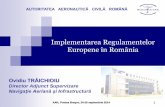 Implementarea Regulamentelor Europene în România - caa.ro€¦ · 2012 - Grup de lucru NPA (AACR+AP) 17-19.04.2013 –București Conferința AACR + EASA privind viitoarele cerințe
