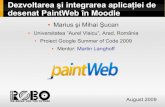 Dezvoltarea şi integrarea aplicaţiei de desenat PaintWeb ...mihai.sucan.ro/paintweb/lvle2009/presentation_ro.pdf · ce include Moodle. PaintWeb trebuie să ruleze bine pe OLPC XO-1.