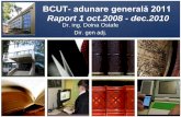 BCUT- adunare generală 2011 · și numismatică ale Casei Regale, publicaţii tipărite sub egida Fundațiilor Regale Române din colecțiile Bibliotecii Centrale Universitare ”Eugen