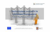 Incluziunea socială în Uniunea Europeană - mmuncii.ro si... · Politicile de incluziune activă ale statelor membre ar trebui să vizeze: I Integrarea pe o piaă a muncii sustenabilă