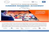 INSTITUTUL BANCAR ROMÂN: SUMMER BANKING ACADEMY - … · 1 INSTITUTUL BANCAR ROMÂN: SUMMER BANKING ACADEMY Ediţia a 3-a 4 – 7 iulie 2017 Membrii fondatori: şi Dr. Gabriela Hârţescu,