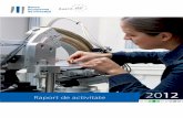 Raport anual 2012 - Raport de activitate · 2012 Raport de activitate 1 Activitatea de cercetare şi dezvoltare din cadrul grupului suedez pentru tehnologii avansate Sandvik contribuie