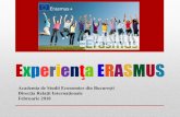Experienţa ERASMUS - eam.ase.ro€¦ · Portugalia, Slovenia, Spania, Turcia •Mobilităţi către ţări cu nivel al costului vieţii sub media UE – 450 Euro/lună: Bulgaria,