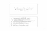 Realizarea și prezentarea proiectului de diplomă Q&A 2017ham.elcom.pub.ro/diploma/doc/prez-dipl-2017.pdf · a) Care sînt cele 3 elemente ale notei pe proiect ? b) Ce este nota